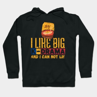 I Like Big K-Drama And I Can Not Lie Hoodie